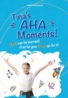 Image for Tina&#39;s Aha Moments! : Math can be learned. Just let your brain go for it!
