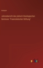 Image for Jahresbericht des judisch-theologischen Seminars &quot;Fraenckelscher Stiftung&quot;