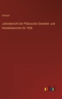Image for Jahresbericht der Pfalzischen Gewerbe- und Handelskammer fur 1856