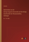 Image for Nachrichten von der Georgs-Augusts-Universitat und der Koenigl. Gesellschaft der Wissenschaften, Goettingen