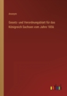 Image for Gesetz- und Verordnungsblatt fur das Koenigreich Sachsen vom Jahre 1856