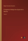 Image for El ingenioso Hidalgo Don Quijote de la Mancha : Tomo 3