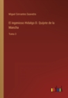 Image for El ingenioso Hidalgo D. Quijote de la Mancha : Tomo 3