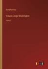 Image for Vida de Jorge Washington : Tomo 2