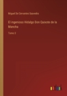 Image for El ingenioso Hidalgo Don Quixote de la Mancha : Tomo 3