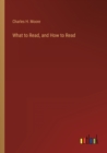 Image for What to Read, and How to Read
