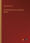 Image for The Poetical Works of sir Alexander Boswell