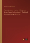 Image for Patent Laws and Practice of Obtaining Letters Patent for Inventions in The United States and Foreign Countries