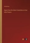 Image for Report from the Select Committee on East India Finance