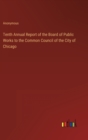 Image for Tenth Annual Report of the Board of Public Works to the Common Council of the City of Chicago
