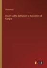 Image for Report on the Settlement in the District of Kangra
