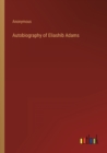 Image for Autobiography of Eliashib Adams