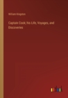Image for Captain Cook; his Life, Voyages, and Discoveries