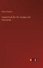 Image for Captain Cook; his Life, Voyages, and Discoveries