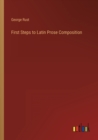 Image for First Steps to Latin Prose Composition