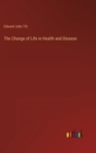 Image for The Change of Life in Health and Disease