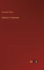Image for Charles Le Temeraire