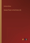 Image for Human Power in the Divine Life