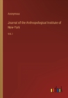 Image for Journal of the Anthropological Institute of New-York : Vol. I