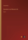 Image for Episodes in an Obscure Life