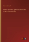 Image for Memoir Upon the Light-House Illumination of the Coasts of France