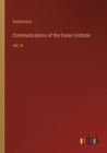 Image for Communications of the Essex Institute : Vol. VI
