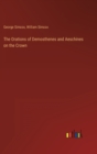 Image for The Orations of Demosthenes and Aeschines on the Crown