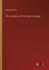 Image for The Accidence of the Greek Language