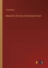 Image for Manual for the Use of the General Court