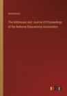 Image for The Addresses and Journal of Proceedings of the National Educational Association