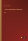 Image for A Manual of Pathological Histology