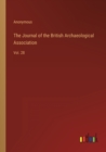 Image for The Journal of the British Archaeological Association : Vol. 28