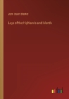 Image for Lays of the Highlands and Islands