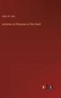 Image for Lectures on Diseases of the Heart