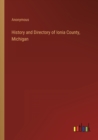 Image for History and Directory of Ionia County, Michigan