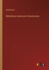 Image for Bibliotheca Americana Vetustissima