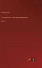 Image for The Decline of the Roman Republic : Vol. 4