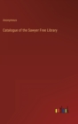 Image for Catalogue of the Sawyer Free Library