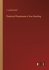 Image for Chemical Phenomena of Iron Smelting
