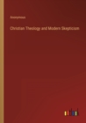 Image for Christian Theology and Modern Skepticism