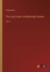 Image for The Local Courts&#39; and Municipal Gazette : Vol. 8