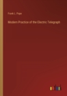 Image for Modern Practice of the Electric Telegraph