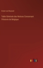 Image for Table Generale des Notices Concernant l&#39;Historie de Belgique