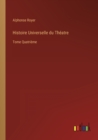 Image for Histoire Universelle du Theatre : Tome Quatrieme