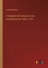 Image for L&#39;Academie des Sciences et Les Academiciens de 1666 a 1793