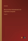 Image for Revue de Droit International et de Legislation Comparee : Tome III