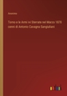 Image for Torno e le Armi ivi Sterrate nel Marzo 1870 cenni di Antonio Cavagna Sangiuliani