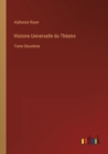 Image for Histoire Universelle du Theatre : Tome Deuxieme