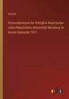 Image for Personalbestand der Koeniglich Bayerischen Julius-Maximilians-Universitat Wurzburg im Sonner-Semester 1871