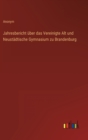 Image for Jahresbericht uber das Vereinigte Alt und Neustadtische Gymnasium zu Brandenburg